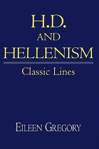 Kniha H. D. and Hellenism Eileen Gregory