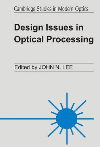 Kniha Design Issues in Optical Processing John N. Lee