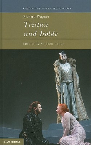 Carte Richard Wagner: Tristan und Isolde Arthur Groos