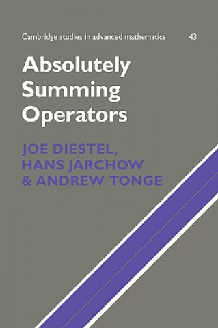 Kniha Absolutely Summing Operators Joe DiestelHans JarchowAndrew Tonge
