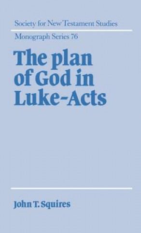 Knjiga Plan of God in Luke-Acts John T. Squires