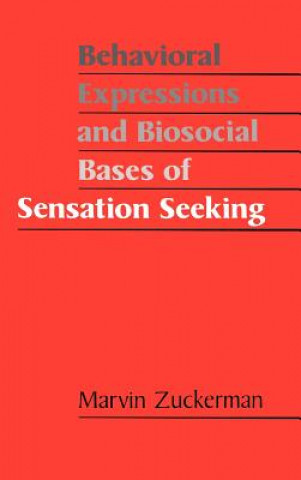 Książka Behavioral Expressions and Biosocial Bases of Sensation Seeking Marvin Zuckerman