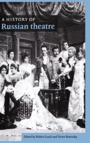 Carte History of Russian Theatre Robert LeachVictor Borovsky