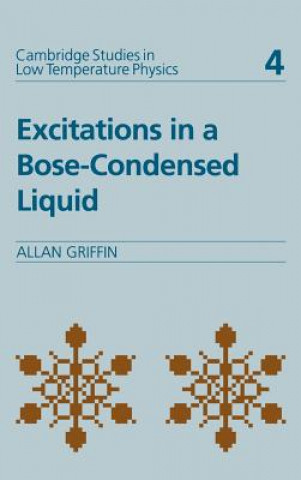 Kniha Excitations in a Bose-condensed Liquid Allan Griffin