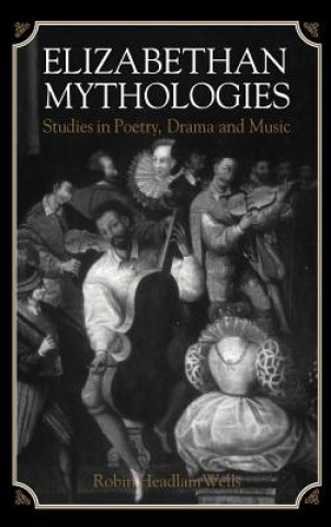 Carte Elizabethan Mythologies Robin Headlam Wells