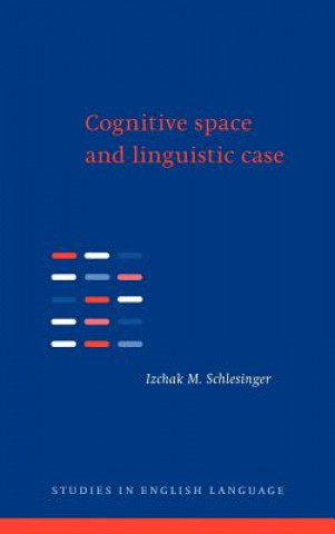 Kniha Cognitive Space and Linguistic Case Izchak M. Schlesinger