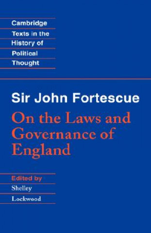 Książka Sir John Fortescue: On the Laws and Governance of England John FortescueShelley Lockwood