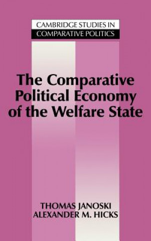 Книга Comparative Political Economy of the Welfare State Thomas JanoskiAlexander M. Hicks