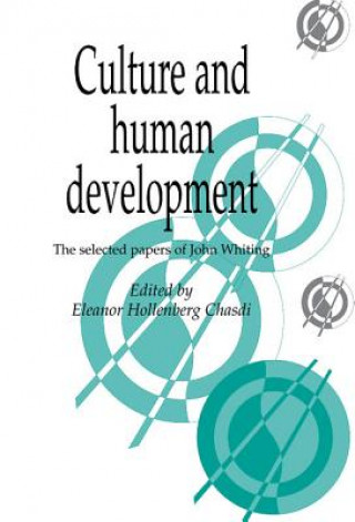 Könyv Culture and Human Development John WhitingEleanor Hollenberg ChasdiRoy D`Andrade