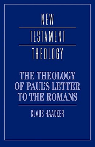 Carte Theology of Paul's Letter to the Romans Klaus Haacker