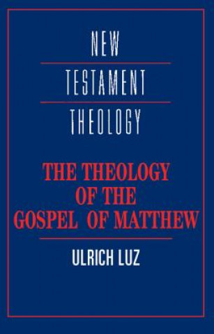 Könyv Theology of the Gospel of Matthew Luz