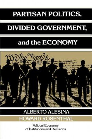 Carte Partisan Politics, Divided Government, and the Economy Alberto AlesinaHoward Rosenthal