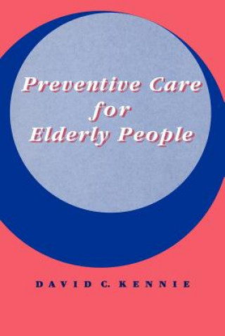 Knjiga Preventive Care for Elderly People David C. Kennie