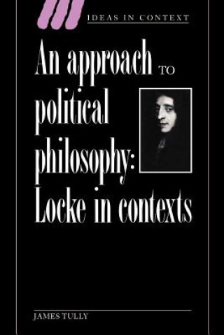 Kniha Approach to Political Philosophy James TullyQuentin Skinner