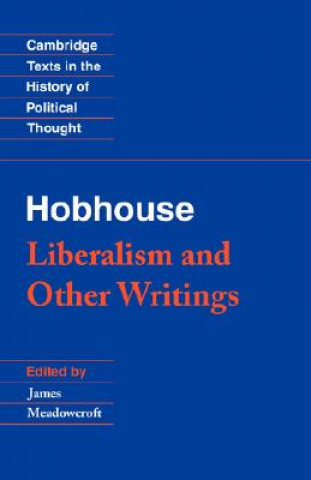 Carte Hobhouse: Liberalism and Other Writings L. T. HobhouseJames Meadowcroft
