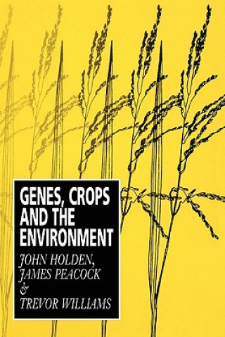 Kniha Genes, Crops and the Environment John Holden