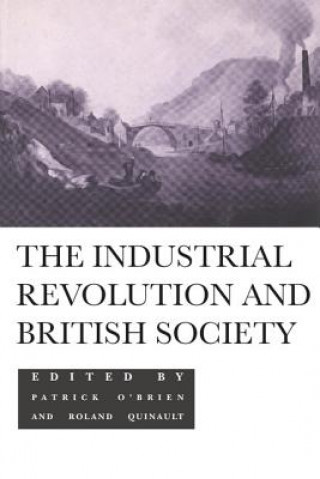 Könyv Industrial Revolution and British Society Patrick O`BrienRoland Quinault