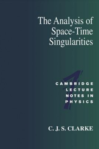 Kniha Analysis of Space-Time Singularities C. J. S. Clarke