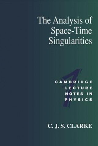 Książka Analysis of Space-Time Singularities C. J. S. Clarke