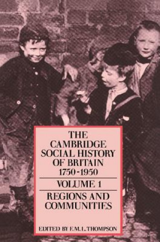 Carte Cambridge Social History of Britain, 1750-1950 3 Volume Paperback Set F. M. L. Thompson