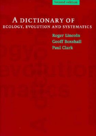 Kniha Dictionary of Ecology, Evolution and Systematics R. J. LincolnG. A. BoxshallP. F. Clark