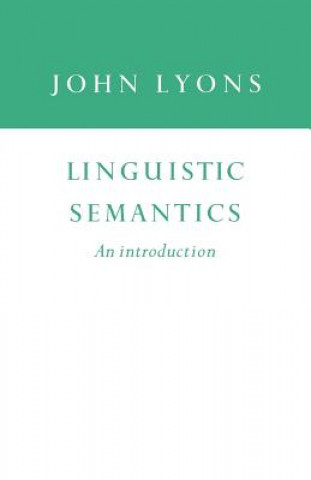 Kniha Linguistic Semantics John Lyons
