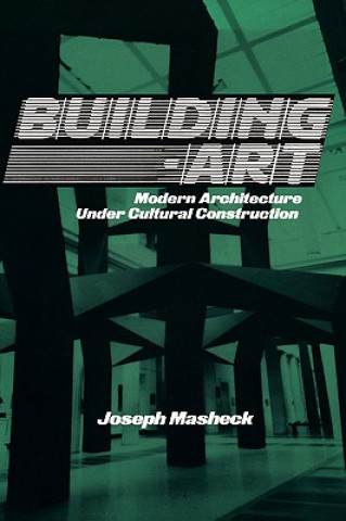 Knjiga Building-Art Joseph Masheck