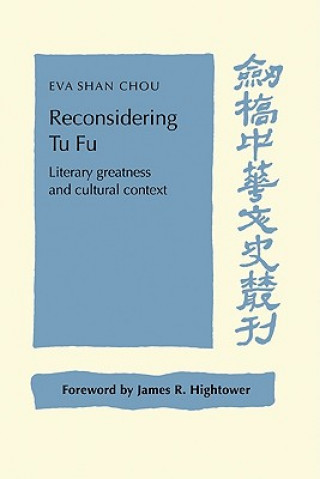 Knjiga Reconsidering Tu Fu Eva Shan ChouJames R. Hightower