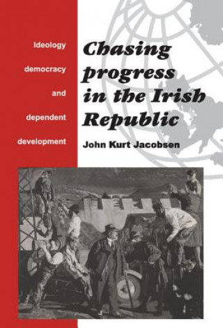 Buch Chasing Progress in the Irish Republic John Kurt Jacobsen