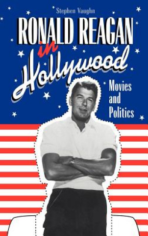 Carte Ronald Reagan in Hollywood Stephen Vaughn