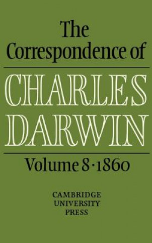 Könyv Correspondence of Charles Darwin: Volume 8, 1860 Charles DarwinFrederick BurkhardtJanet BrowneDuncan M. Porter