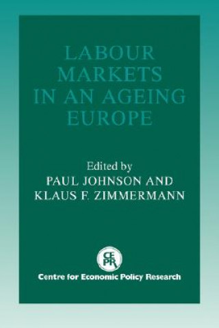 Kniha Labour Markets in an Ageing Europe Paul Johnson