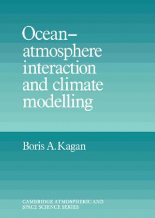 Carte Ocean Atmosphere Interaction and Climate Modeling Boris A. KaganMikhail Hazin