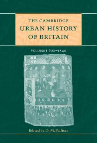 Kniha Cambridge Urban History of Britain D. M. Palliser