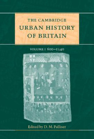 Könyv Cambridge Urban History of Britain D. M. Palliser