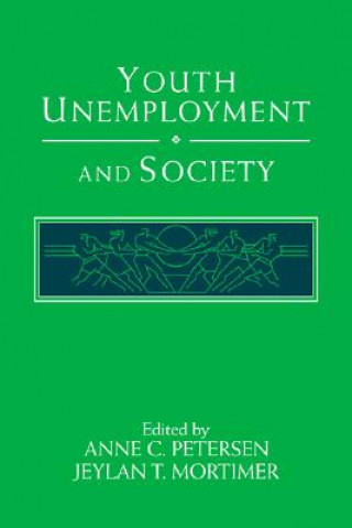 Carte Youth Unemployment and Society Anne C. PetersenJeylan T. Mortimer