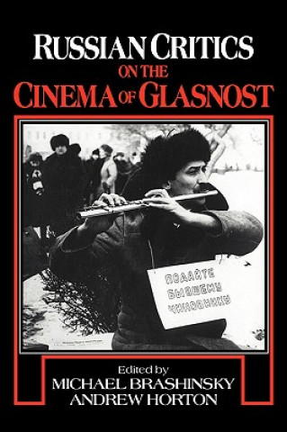 Carte Russian Critics on the Cinema of Glasnost Michael Brashinsky