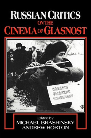 Könyv Russian Critics on the Cinema of Glasnost Michael Brashinsky