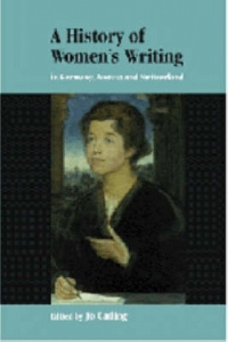 Kniha History of Women's Writing in Germany, Austria and Switzerland Jo Catling