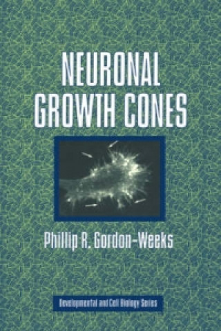 Kniha Neuronal Growth Cones Phillip R. Gordon-Weeks