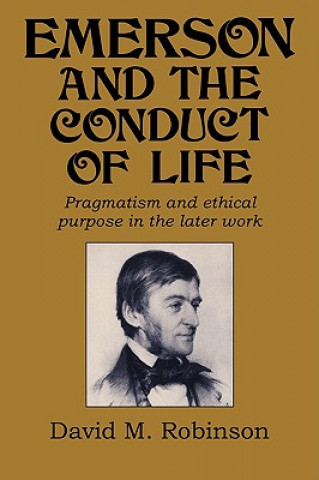 Könyv Emerson and the Conduct of Life David M. Robinson