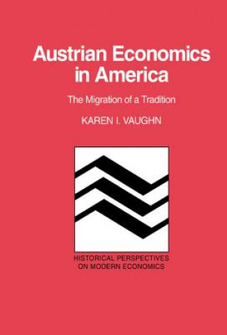 Carte Austrian Economics in America Karen I. Vaughn