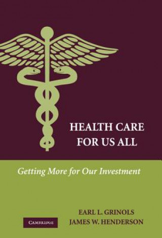 Könyv Health Care for Us All Earl L. Grinols