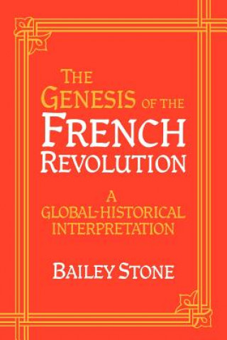 Könyv Genesis of the French Revolution Bailey S. Stone