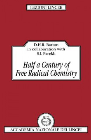 Carte Half a Century of Free Radical Chemistry Derek H. R. BartonShyamal I. Parekh