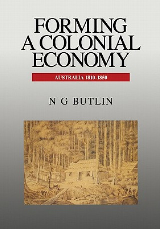 Livre Forming a Colonial Economy Noel George Butlin