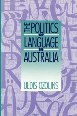 Libro Politics of Language in Australia Uldis Ozolins