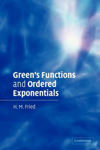Βιβλίο Green's Functions and Ordered Exponentials Herbert Martin Fried