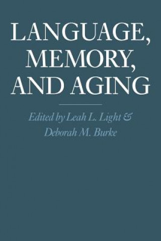 Carte Language, Memory, and Aging Leah L. LightDeborah M. Burke