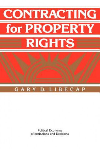 Kniha Contracting for Property Rights Gary D. Libecap